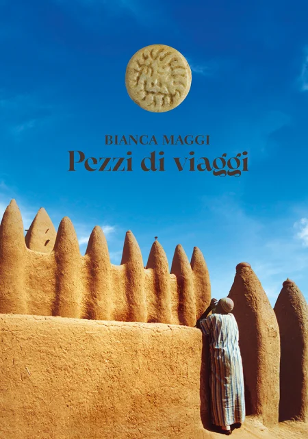Pezzi di viaggi | Bianca Maggi | Teka Edizioni